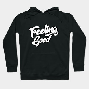 Feeling Good Hoodie